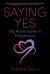 Saying Yes : My Adventures in Polyamory
