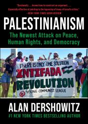 Palestinianism : The Newest Attack on Peace, Human Rights, and Democracy