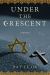 Under the Crescent : A Novel
