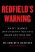 Redfield's Warning : What I Learned (but Couldn't Tell You) Might Save Your Life