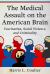 Medical Assault on the American Brain : Vaccination, Social Violence, and Criminality