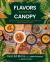 Flavors Beneath the Canopy : Latin American Recipes from Jaguar Restaurant