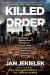 Killed to Order : China's Organ Harvesting Industry and the True Nature of America's Biggest Adversary