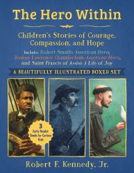 Hero Within: Children's Stories of Courage, Compassion, and Hope (Boxed Set) : Includes Robert Smalls: American Hero, Joshua Lawrence Chamberlain: American Hero, and Saint Francis of Assisi: a Life of Joy