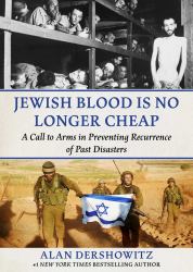 Jewish Blood Is No Longer Cheap : A Call to Arms in Preventing Recurrence of Past Disasters