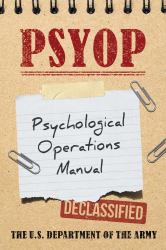 Psyop : Psychological Operations Manual