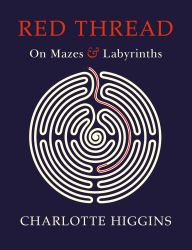 Red Thread : On Mazes and Labyrinths