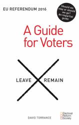 A Guide for Voters : Eu Referendum 2016