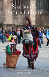 Scotland's Future History : Recalibrating a Nation's Identity