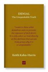 Denial : The Unspeakable Truth
