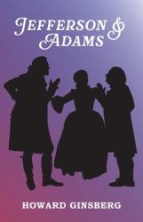 Jefferson and Adams : A Play