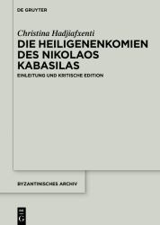 Die Heiligenenkomien des Nikolaos Kabasilas : Einleitung und Kritische Edition