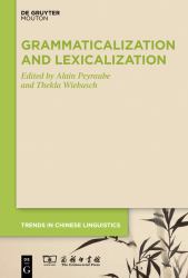 Grammaticalization and Lexicalization in Chinese