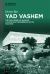 Yad Vashem : The Challenge of Shaping a Holocaust Remembrance Site, 1942-1976