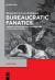 Bureaucratic Fanatics : Modern Literature and the Passions of Rationalization