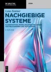 Nachgiebige Systeme : Klassifikation, Modellbildung und Design Von Mechanismen und Aktuatoren