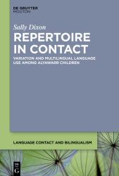 Repertoire in Contact : Variation and Multilingual Language Use among Alyawarr Children