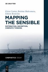Mapping the Sensible : Distribution, Inscription, Cinematic Thinking