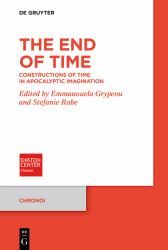 The End of Time : Constructions of Time in Apocalyptic Imagination