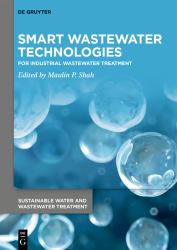 Smart Wastewater Technologies : For Industrial Wastewater Treatment