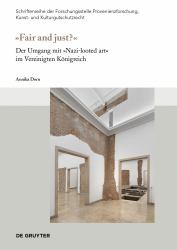 Fair and Just? : Der Umgang Mit ,,Nazi-Looted Art Im Vereinigten Königreich