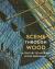 Scene Through Wood : A Century of Modern Wood Engraving Scene Through Wood : A Century of Modern Wood Engraving