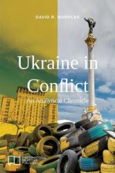 Ukraine in Conflict : An Analytical Chronicle
