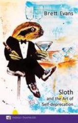 Sloth and the Art of Self-Deprecation