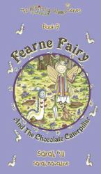 Fearne Fairy and the Chocolate Caterpillar - Book 9 in the Whimsy Wood Series (Hardback)