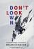 Don't Look Down : An Adventurous Life Wit