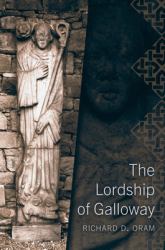 The Lordship of Galloway : C.900 to C.1300