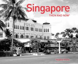 Singapore Then and Now® (Then and Now)