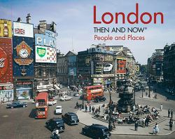 London Then and Now : People and Places