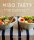 Miso Tasty: Everyday, Tasty Recipes with Miso - the Japanese Superfood Miso Tasty: Everyday, Tasty Recipes with Miso - the Japanese Superfood