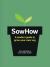 Sow How : A Modern Day Guide to Grow-Your-Own Veg