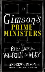 Gimson's Prime Ministers : Brief Lives from Walpole to Johnson