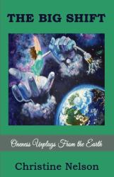 The Big Shift : Oneness Unplugs from the Earth
