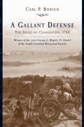 A Gallant Defense : The Siege of Charleston 1780