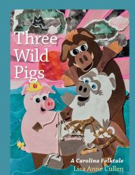 Three Wild Pigs : A Carolina Folktale