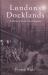 London's Docklands : A History of the Lost Quarter