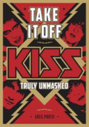 Take It Off : KISS Truly Unmasked