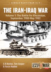 The Iran-Iraq War. Volume 1 : The Battle for Khuzestan, September 1980-May 1982