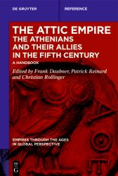 The Attic Empire. the Athenians and Their Allies in the Fifth Century : A Handbook
