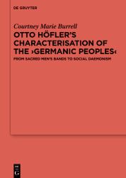 Otto Höfler's Characterisation of the Germanic Peoples : From Sacred Men's Bands to Social Daemonism