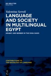 Language, Society and Ideologies in Multilingual Egypt : Arabic and Berber in the Siwa Oasis