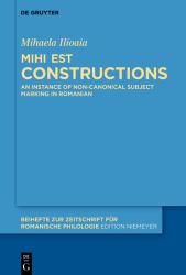 The MIHI EST Construction : An Instance of Non-Canonical Subject Marking in Romanian