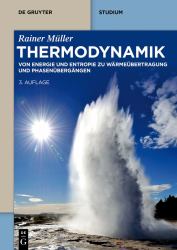 Thermodynamik : Von Energie und Entropie Zu Wärmeübertragung und Phasenübergängen
