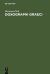 Doxographi Graeci : Opus Adademiae Litterarum Regiae Borussicae Praemio Ornatum. Collegit Recensuit Prolegomenis Indicibusque Instruxit Hermannus Diels Doxographi Graeci : Opus Adademiae Litterarum Regiae Borussicae Praemio Ornatum. Collegit Recensuit Prolegomenis Indicibusque Instruxit Hermannus Diels