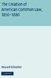 Creation of American Common Law, 1850-1880