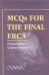 MCQs for the Final FRCA MCQs for the Final FRCA